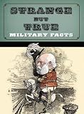 Strange but true : military facts