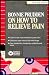 How to Relieve Pain (Trace Pain to Its Source and Learn Method to Relieve It)