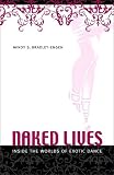 Naked Lives: Inside the Worlds of Exotic Dance