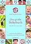 Das gro�e Babybuch: Alles f�r das erste Jahr