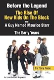 New Kids on the Block and a Guy Named Maurice Starr - Before the Legend (The Early Years)