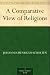 A Comparative View of Religions