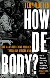 How de Body? One Man's Terrifying Journey Through an African War