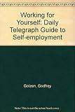 Working for youself : the 'Daily telegraph' guide to self-employment