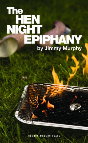 The Hen Night Epiphany (Oberon Modern Plays)