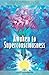 Awaken to Superconsciousness: How to Use Meditation for Inner Peace, Intuitive Guidance, and Greater Awareness