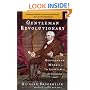 Gentleman Revolutionary: Gouverneur Morris, the Rake Who Wrote the Constitution