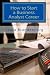 How to Start a Business Analyst Career: A roadmap to start an IT career in business analysis or find entry -level business analyst jobs