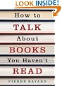 How to Talk About Books You Haven't Read