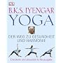 Yoga. Der Weg zu Gesundheit und Harmonie
