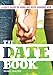 The Date Book: A Teen Girl's Complete Guide to Going Out with Someone New
