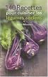 140 recettes pour cuisiner les l�gumes anciens