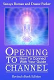 Opening to Channel: How to Connect with Your Guide