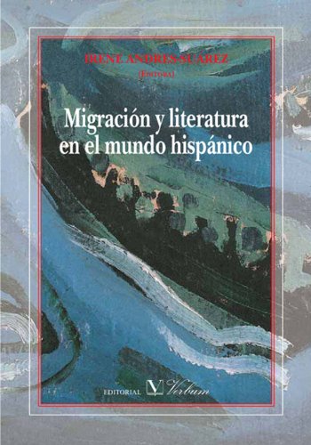 Migración y literatura en el mundo hispánico (Spanish Edition)