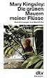 Die gr�nen Mauern meiner Fl�sse. Aufzeichnungen aus Westafrika. ( Sachbuch).