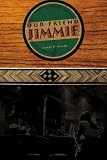 Our Friend Jimmie