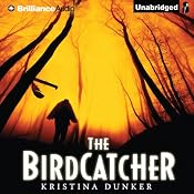 The Birdcatcher | [Kristina Dunker]