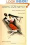 Making Jazz French: Music and Modern Life in Interwar Paris (American Encounters/Global Interactions)
