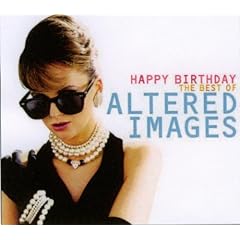 Happy Birthday: the Best of Altered Images