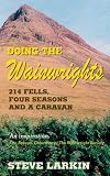 Doing the Wainwrights: 214 Fells, Four Season and One Caravan