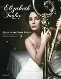 Elizabeth Taylor (1932-2011): Queen of the Silver Screen
