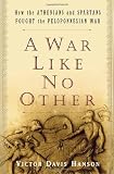 Buy : A War Like No Other: How the Athenians and Spartans Fought the Peloponnesian War