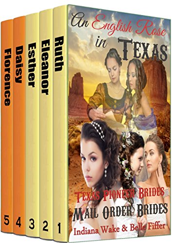 Mail Order Bride Box Set: An English Rose in Texas 5 book Boxed Set: Historical Romance Inspirational Book Bundle