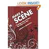 Make a Scene: Crafting a Powerful Story One Scene at a Time