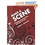 Make a Scene: Crafting a Powerful Story One Scene at a Time