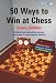 50 Ways to Win at Chess