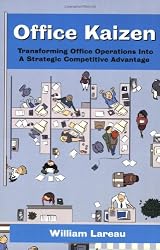 Office Kaizen: Transforming Office Operations into a Strategic Competitive Advantage