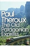 Books : The "Old Patagonian Express": By Train Through The Americas (Penguin Modern Classics)