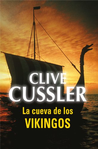 La cueva de los vikingos (Dirk Pitt 16) (Spanish Edition)