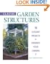 Classic Garden Structures : 18 Elegant Projects to Enhance Your Garden