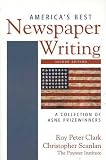 America`s Best Newspaper Writing: A Collection of ASNE Prizewinners