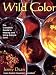 Wild Color: The Complete Guide to Making and Using Natural Dyes