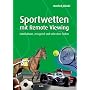 Sportwetten mit Remote Viewing: Unterhaltsam, ertragreich und nicht ohne T�cken