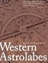 Western Astrolabes (Historic Scientific Instruments of the Adler Planetarium Series; Vol. 1)
