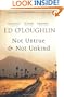 Not Untrue and Not Unkind. Ed O'Loughlin