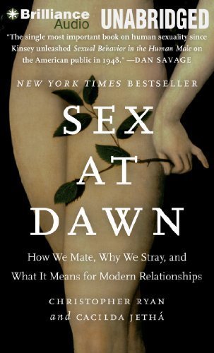 Sex at Dawn: How We Mate, Why We Stray, and What It Means for Modern Relationships (CD-Audio) - Common