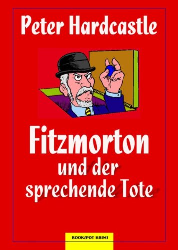 Fitzmorton und der sprechende Tote: Kriminalroman (Edition 211) (German Edition)