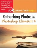 Retouching Photos in Photoshop Elements 4: Visual QuickProject Guide