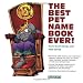 The Best Pet Name Book Ever!