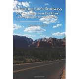 NavigatingLife'sRoadways:StoriesofInsightfromMyOdysseyandInspirationforYourJourney