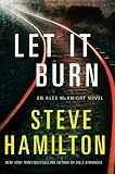 Let It Burn: An Alex McKnight Novel
