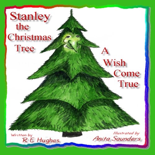 Stanley the Christmas Tree: A Wish Come True