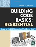 Building Code Basics: Residential: Based on 2009 International Residential Code (Code Basics Series) - 1435400631