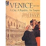venice 697 1797 a city a republic an empire