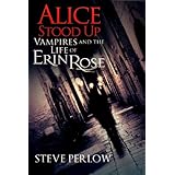 Alice Stood Up (A Vampires and the Life of Erin Rose Short Story)