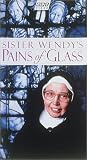 Sister Wendy Pains of Glass [VHS]
